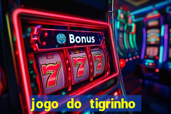 jogo do tigrinho de 2 reais