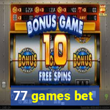 77 games bet