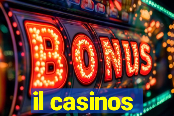 il casinos