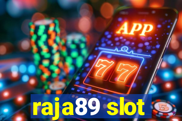 raja89 slot