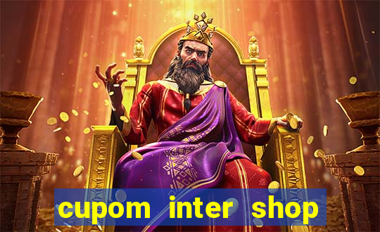 cupom inter shop casas bahia