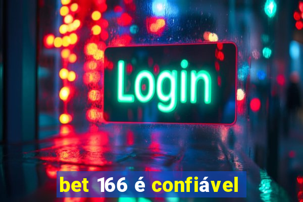 bet 166 é confiável