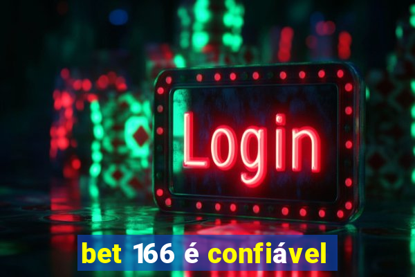 bet 166 é confiável