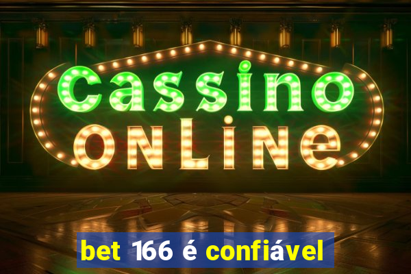 bet 166 é confiável