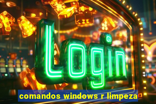 comandos windows r limpeza