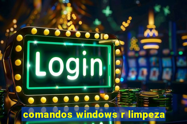 comandos windows r limpeza