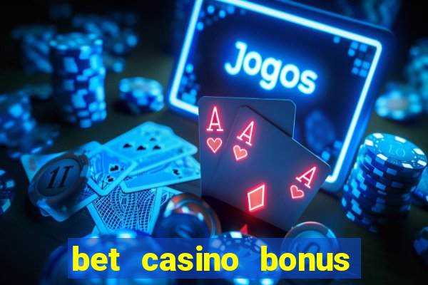 bet casino bonus sem deposito