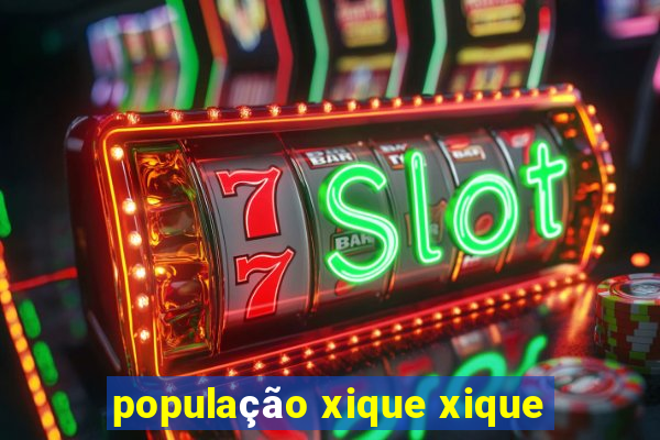 população xique xique