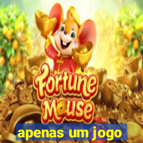 apenas um jogo