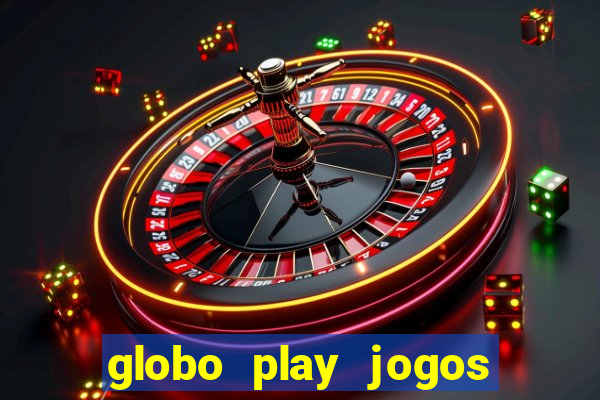 globo play jogos de futebol