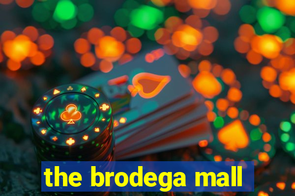 the brodega mall