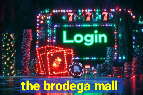 the brodega mall