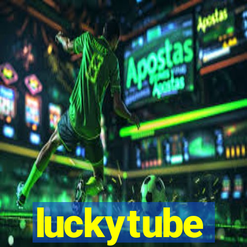 luckytube