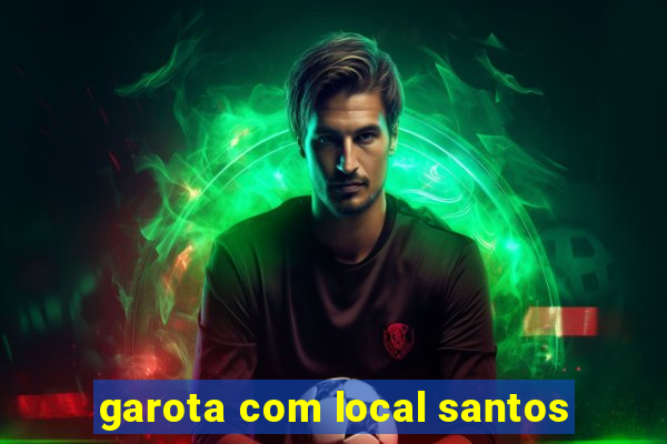 garota com local santos