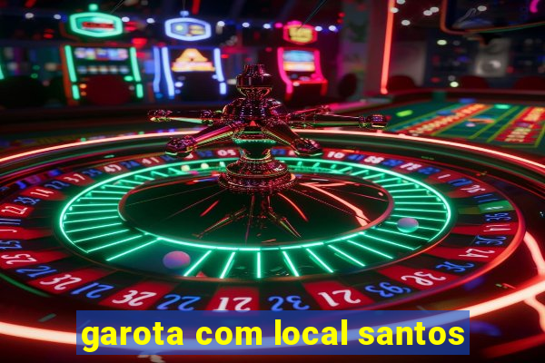 garota com local santos