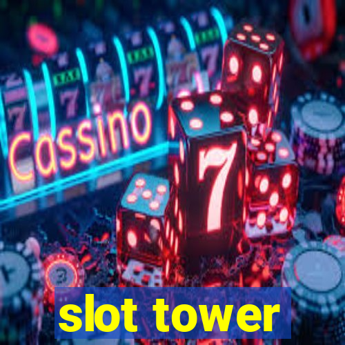 slot tower