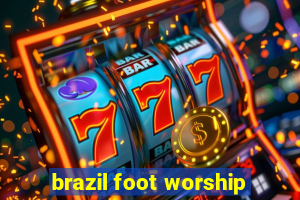 brazil foot worship