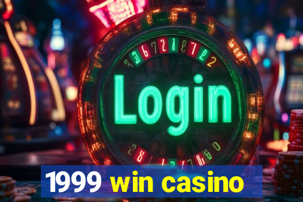 1999 win casino