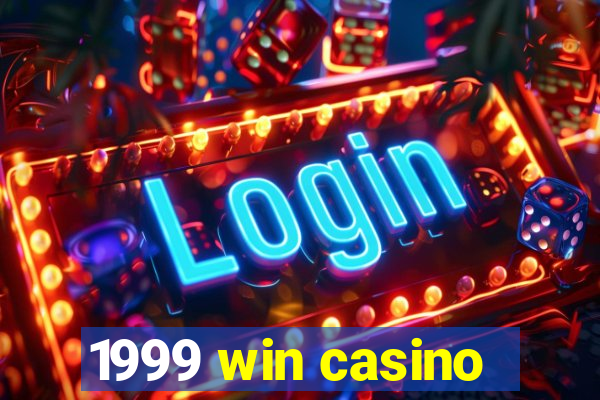 1999 win casino