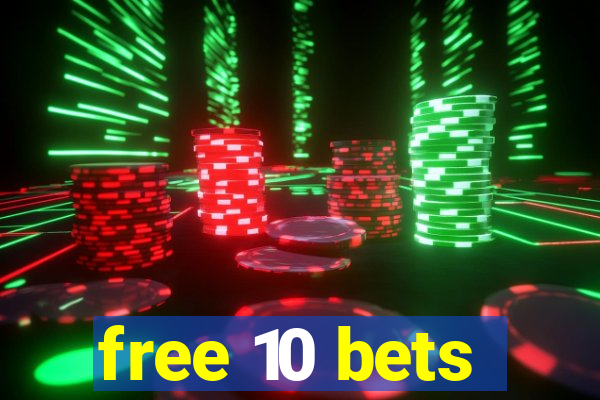 free 10 bets