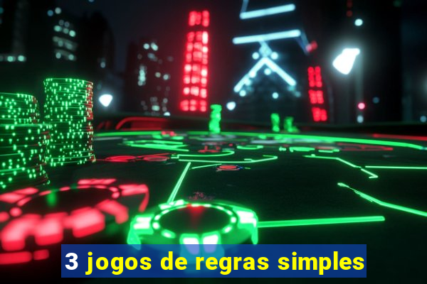 3 jogos de regras simples