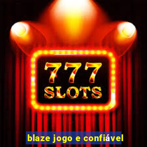 blaze jogo e confiável