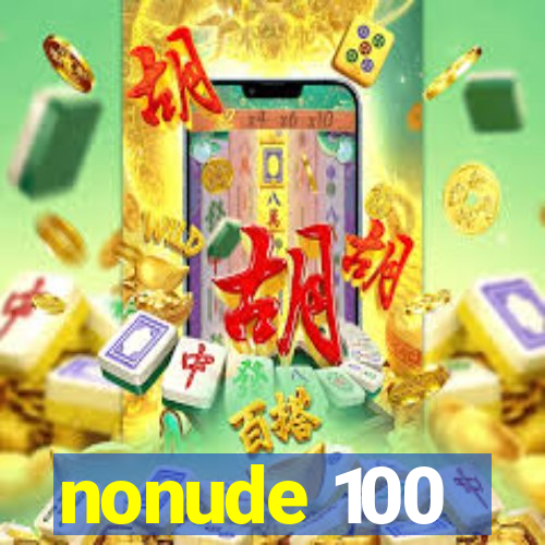 nonude 100