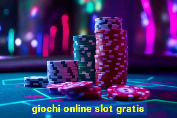 giochi online slot gratis