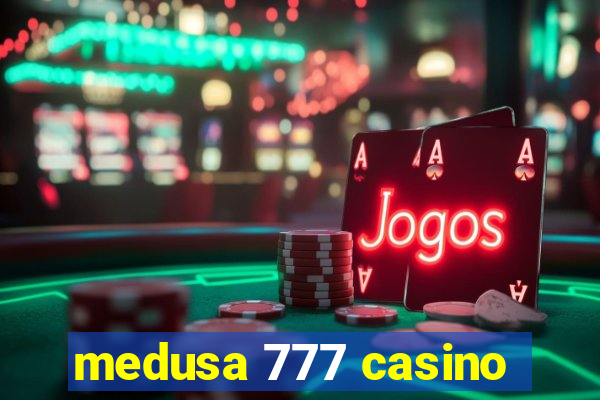 medusa 777 casino