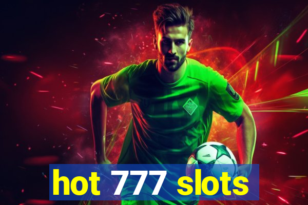 hot 777 slots