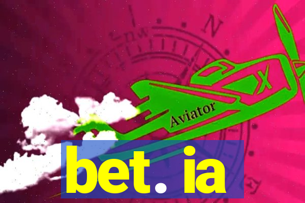 bet. ia