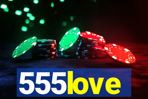 555love