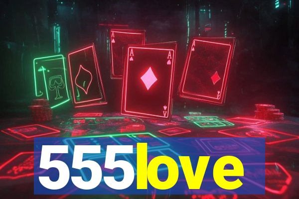 555love