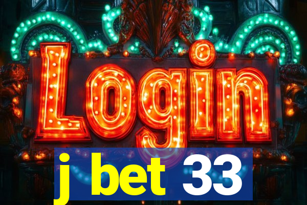 j bet 33