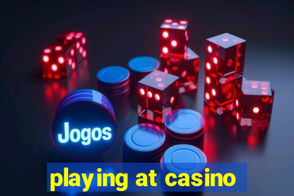 playing at casino