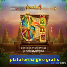 plataforma giro gratis