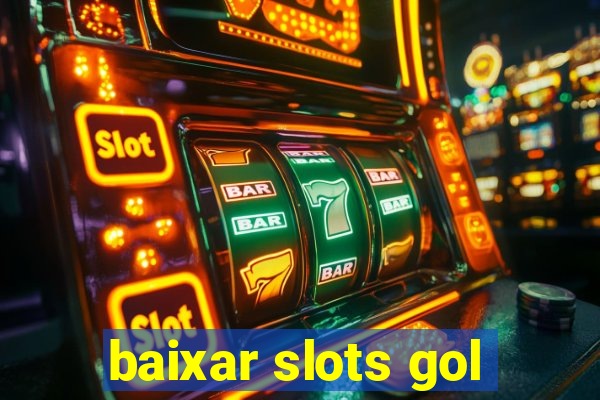 baixar slots gol