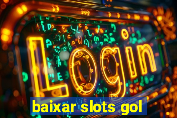 baixar slots gol