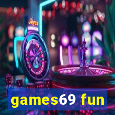 games69 fun