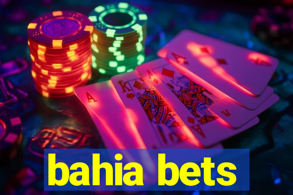 bahia bets