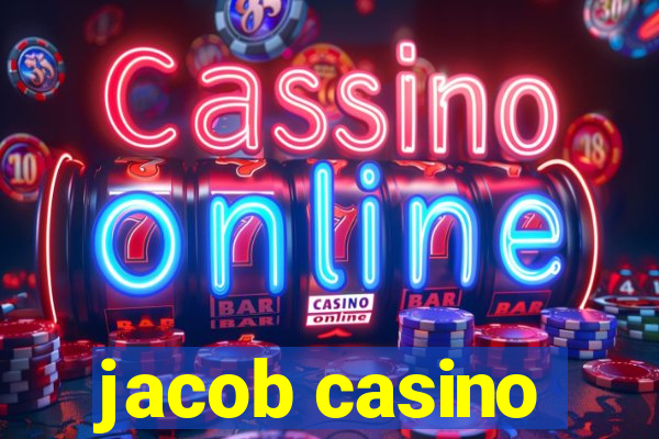 jacob casino