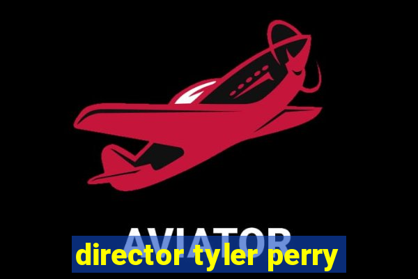 director tyler perry