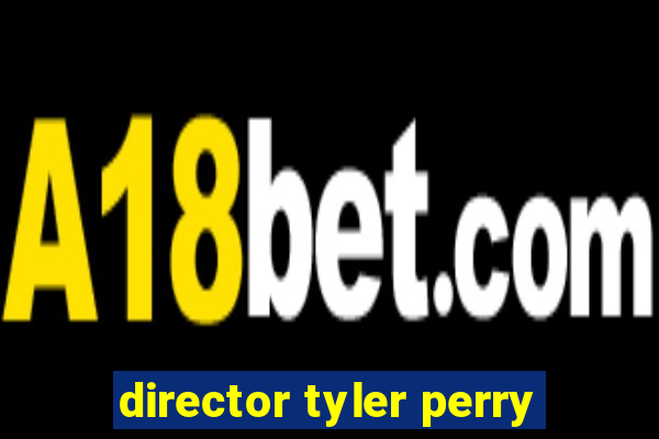 director tyler perry