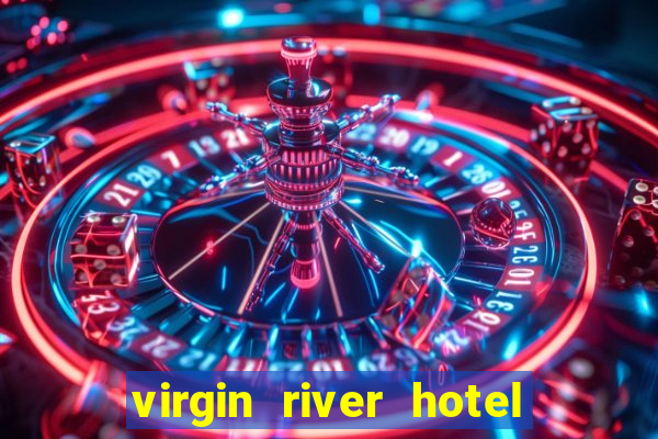 virgin river hotel and casino mesquite nevada