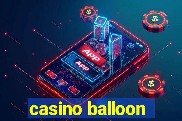 casino balloon