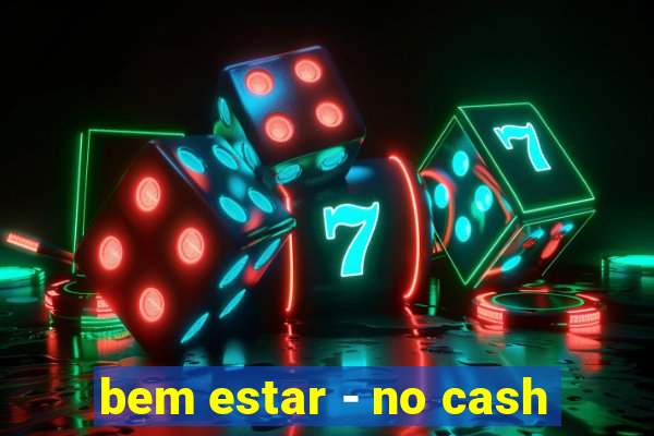 bem estar - no cash