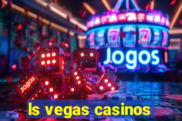 ls vegas casinos