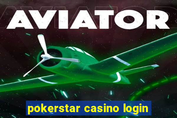 pokerstar casino login