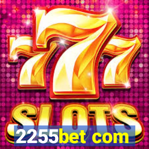 2255bet com