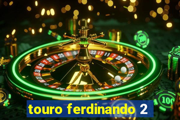 touro ferdinando 2